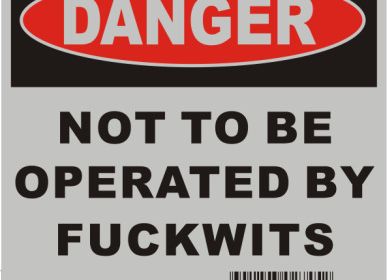 Sticker Not To Be Operated By Fuckwit